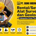 Pilihan Tepat Rental/Sewa Alat Survey dan Geologi di Kabupaten Kutai Timur bersama PT Bumi Indonesia